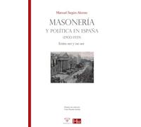 Masonería y política en España (1900-1939): Entre ser y no ser
