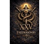 Masonic Degree XXV - Knight of the Brazen Serpent: Power Without Panic: Containment, Correction, and the Architecture of Anti-Fragility