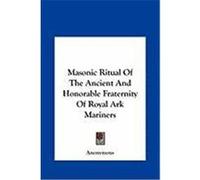 Masonic Ritual of the Ancient and Honorable Fraternity of Royal Ark Mariners Anonymous (Auteur)