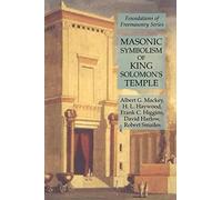 Masonic Symbolism of King Solomon's Temple: Foundations of Freemasonry Series