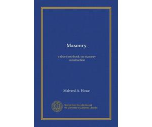 Masonry: a short text-book on masonry construction