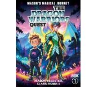 Mason's Magical Journeys: The Dragon Warrior's Quest