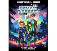 Mason's Magical Journeys: The Dragon Warrior's Quest