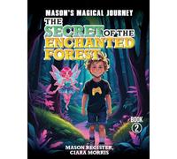 Mason's Magical Journeys: The Secret Of The Enchanted Forest