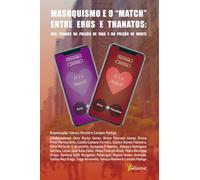 MASOQUISMO E O MATCH ENTRE EROS E THANATOS