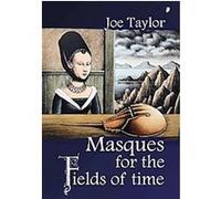 Masque for the Fields of Time Joe Taylor (Auteur)