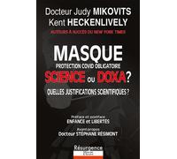 Masque protection Covid obligatoire - Science ou Doxa ? Quelles justifications scientifiques ? - Judy Mikovits - Marco Pietteur - broché - Essai