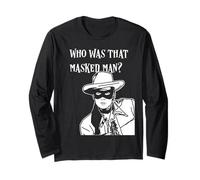 Masque rétro Classique « Who Was That Masked Man Lone Ranger » Manche Longue