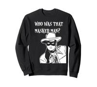 Masque rétro Classique « Who Was That Masked Man Lone Ranger » Sweatshirt