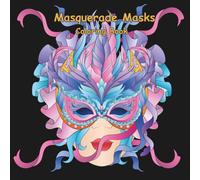 Masquerade Masks - Coloring Book: Step into a world of elegance and mystery with this masquerade masks coloring book. Filled with beautifully detailed ... with feathers, jewels, and swirling patterns.