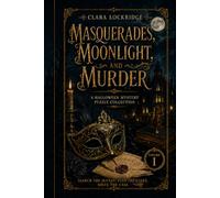 Masquerades, Moonlight, and Murder: A Halloween Murder Mystery And Deduction Puzzle Adventure