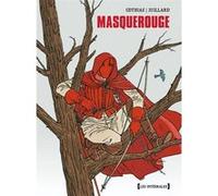 Masquerouge - Intégrale Tomes 01 à 03 Patrick Cothias (Auteur), André Juillard (Dessinateur)