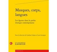 Masques, corps, langues Didier Alexandre (Direction), Dominique Rabaté (Direction), Collectif (Auteur)