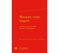 Masques, corps, langues Les figures dans la poésie érotique contemporaine - Didier Alexandre - Classiques Garnier - relié - Poésie