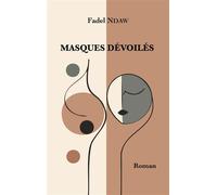 Masques dévoilés - Fadel Ndaw - Librinova - broché - Roman