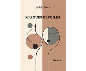 Masques dévoilés - Fadel Ndaw - Librinova - broché - Roman