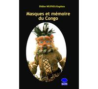 Masques et mémoire du Congo: Puissance de communication interculturelle