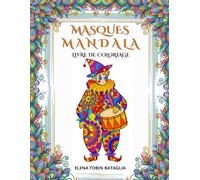 MASQUES MANDALA À COLORIER: Dessins artistiques relaxants, magnifiques à encadrer, de différentes difficultés, adaptés à tous, des enfants aux adolescents et aux adultes.