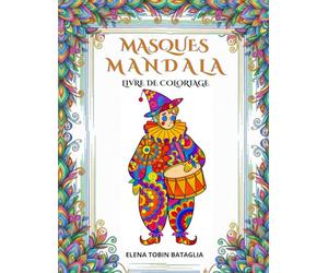 MASQUES MANDALA À COLORIER: Dessins artistiques relaxants, magnifiques à encadrer, de différentes difficultés, adaptés à tous, des enfants aux adolescents et aux adultes.