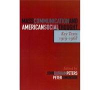 Mass Communication and American Social Thought John Durham Peters (Auteur)