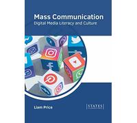 Mass Communication: Digital Media Literacy And Culture