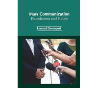 Mass Communication: Foundations and Future