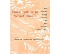 Mass Culture in Soviet Russia James Von Geldern (Auteur)