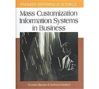 Mass Customization Information Systems in Business