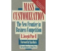 Mass Customization: The New Frontier in Business Competition