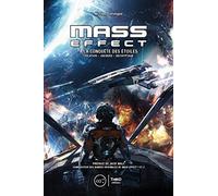 Mass Effect - A La Conquête Des Étoiles : Création, Univers, Décryptage