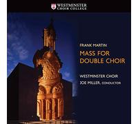 Martin / Westminster Choir - Mass for Double Choir
