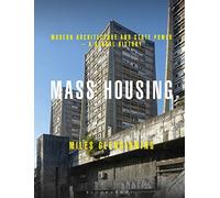 Mass Housing: Modern Architecture and State Power - a Global History