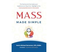 MASS Made Simple: The framework that takes your experience at Mass from "boring" to the most powerful event in the world.