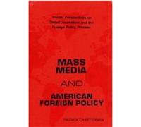 Mass Media and American Foreign Policy, Communication and Information Scie Patrick O'Heffernan (Auteur)