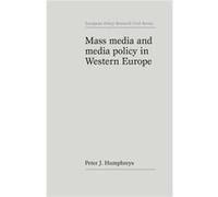 Mass Media and Media Policy in Western Europe by Peter Humphreys Peter J. Humphreys (Auteur)