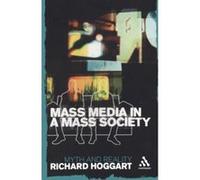 Mass Media In A Mass Society Richard Hoggart (Auteur)