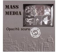 MASS MEDIA - Opacita' Scura-Live