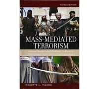 Mass-Mediated Terrorism: Mainstream and Digital Media in Terrorism and Counterterrorism - [Version Originale] Inconnu (Auteur)