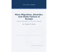 Mass Migration, Disorder, and State Failure in Europe: Security Risks Below the Terrorism Threshold