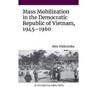 Mass Mobilization In The Democratic Republic Of Vietnam, 1945-1960