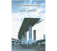 Mass Motorization and Mass Transit David W. Jones (Auteur)