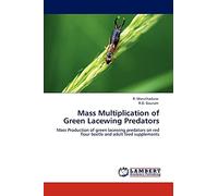 Mass Multiplication of Green Lacewing Predators: Mass Production of green lacewing predators on red flour beetle and adult feed supplements