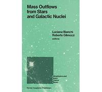 Mass Outflows From Stars And Galactic Nuclei : Proceedings Of The Second Torino Workshop, Held In Torino, Italy, May 4-8, 1987