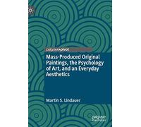 Mass-Produced Original Paintings, The Psychology Of Art, And An Everyday Aesthetics