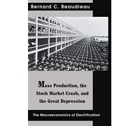 Mass Production, The Stock Market Crash, And The Great Depression