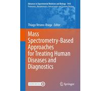 Mass Spectrometry-Based Approaches For Treating Human Diseases And Diagnostics