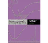 Mass Spectrometry for Chemists and Biochemists Malcolm E. Rose, R.A.W. Johnstone (Auteur)
