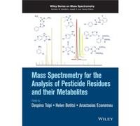 Mass Spectrometry for the Analysis of Pesticide Residues and their Metabolites by Anastasios Economou Despina Tsipi, Helen Botitsi, Anastasios Economou (Auteur)