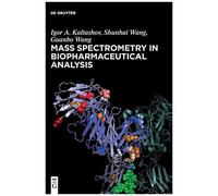 Mass Spectrometry In Biopharmaceutical Analysis