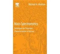 Mass Spectrometry: Techniques For Structural Characterization Of Glycans (Hardcover) Michael B Madson, (Auteur)